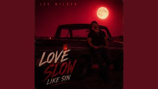 Love slow like sin