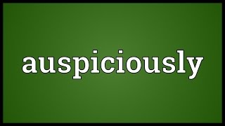 Auspiciously Meaning