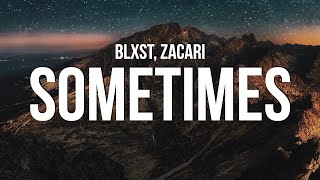 Blxst - Sometimes (Lyrics) ft. Zacari