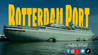 Rotterdam Port|| Largest sea port in  Europe || 2022|| VLOG 12