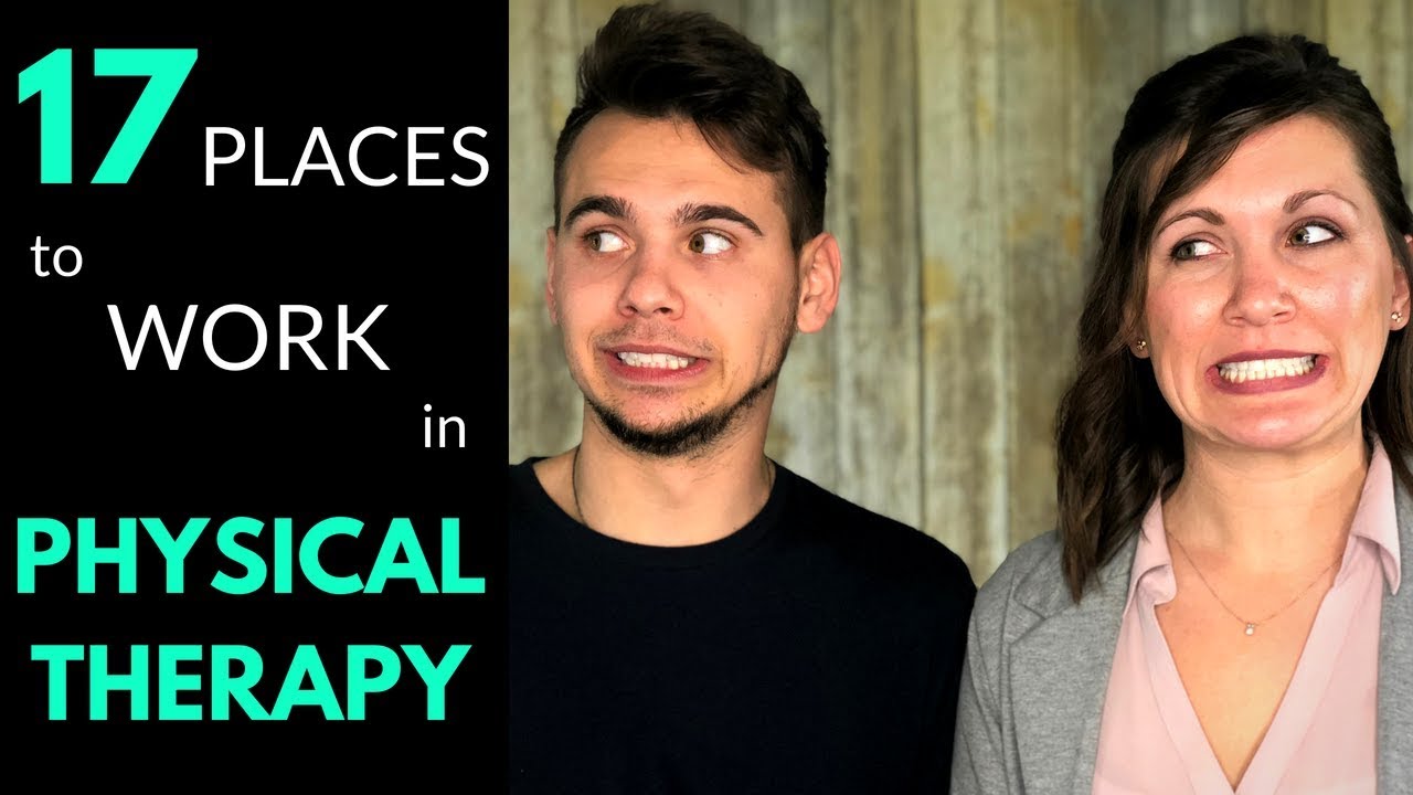 17 Different Places to Work in Physical Therapy YouTube
