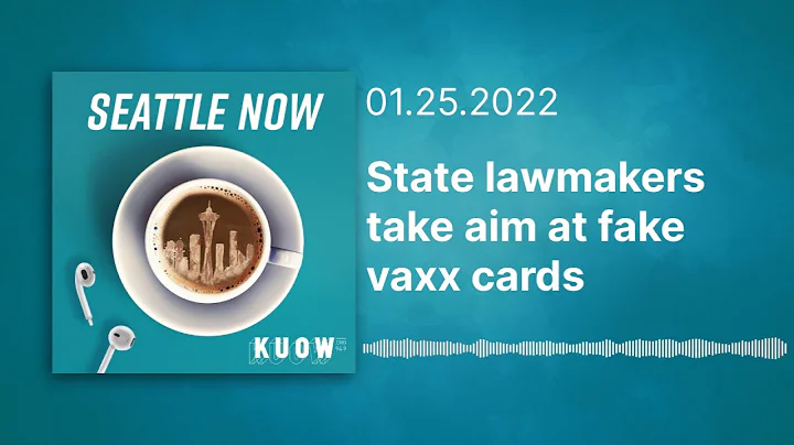 State lawmakers take aim at fake vaxx cards (Full Episode) / Seattle Now