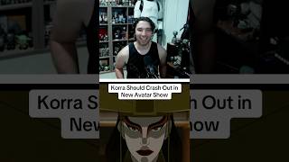 Korra should crash out in the new Avatar show
