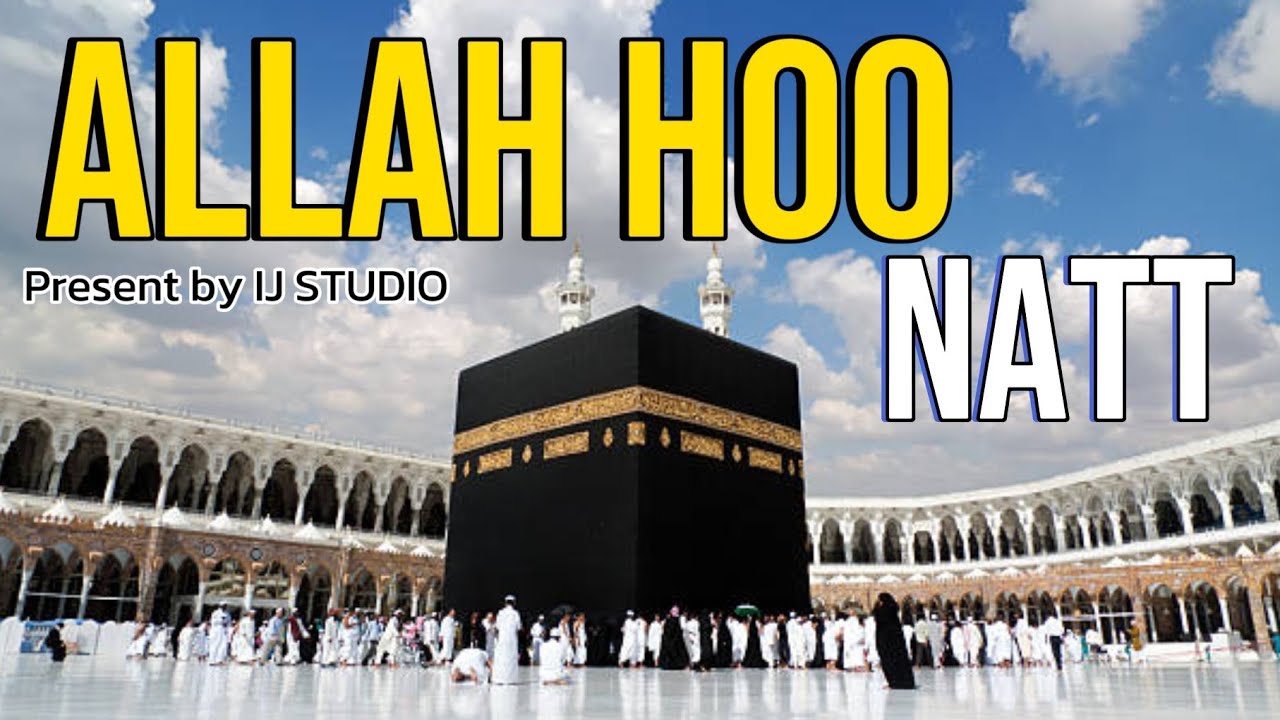 𝐀𝐋𝐋𝐀𝐇 𝐇𝐎𝐎 𝐀𝐋𝐋𝐀𝐇 𝐇𝐎𝐎 𝐍𝐀𝐀𝐓 🕋❤️ PRESENT BY IJ STUDIO