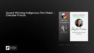 Award Winning Indigenous Film Maker - Cherylee Francis