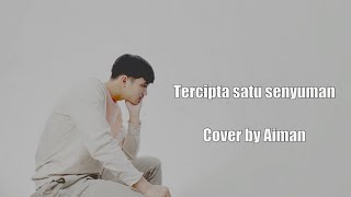 Reedzwann - Tercipta Satu Senyuman ( Cover By Aiman )