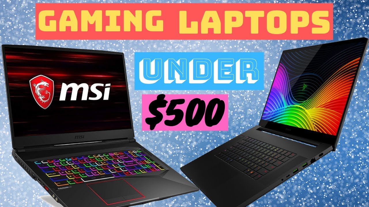 TOP 5 GAMING LAPTOPS UNDER 500 YouTube