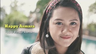 HAPPY ASMARA - AKU RINDU KAMU || VIDEO LIRIK ||