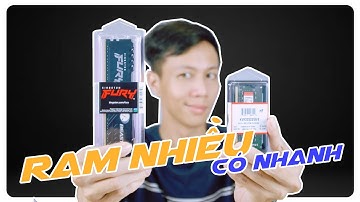 Ram nhiều, có nhanh?