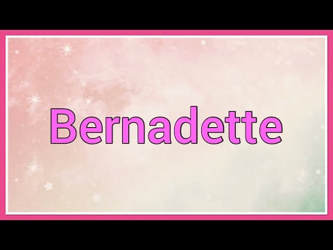Bernadette | Name Origin Variations