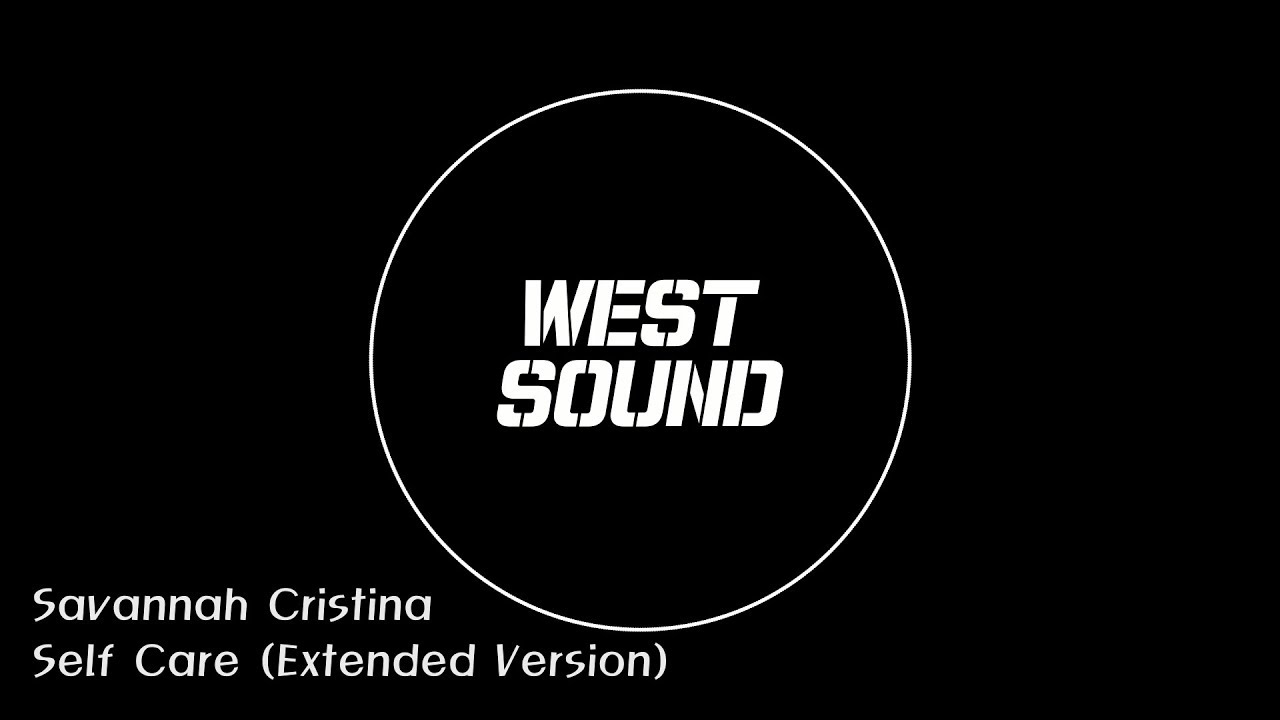 [MR/Inst] Savannah Cristina - Self Care (Extended Version) 
