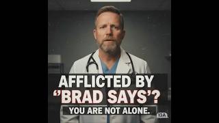 👨‍⚕️ Have YOU Been Afflicted by Brad Says?