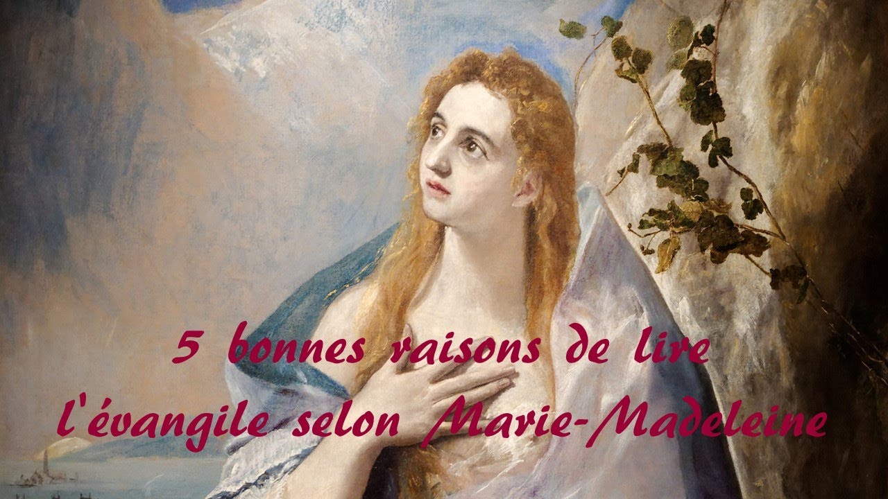 5 bonnes raisons de lire l'Évangile selon Marie Madeleine