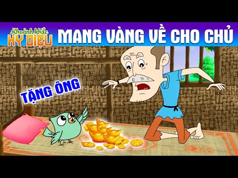 MANG VÀNG VỀ CHO CHỦ – PHIM HOẠT HÌNH HAY NHẤT – TRUYỆN CỔ TÍCH – PHIM HOẠT HÌNH- QUÀ TẶNG CUỘC SỐNG