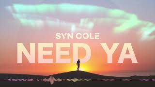 Syn Cole - Need Ya [NCS Release]