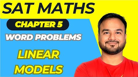 Chapter 5 | Linear Models word problems | SAT Maths | Part 1