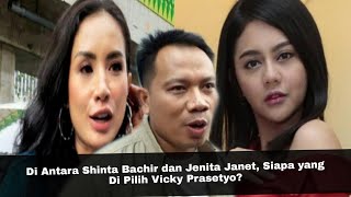 Download lagu Di Antara Shinta Bachir dan Jenita Janet, Siapa yang Di Pilih Vicky Prasetyo?