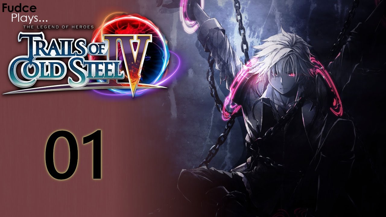 LoH Trails of Cold Steel IV - Episode 01: An Uncertain World