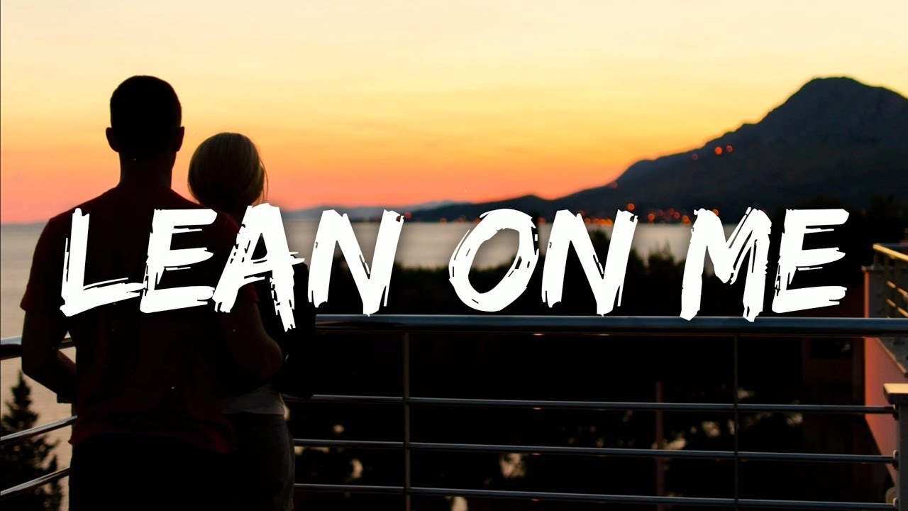 music travel love lean on me