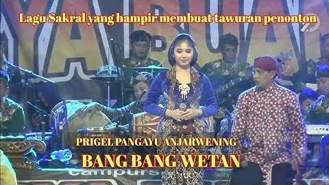 PRIGEL PANGAYU ANJARWENING -BANG BANG WETAN