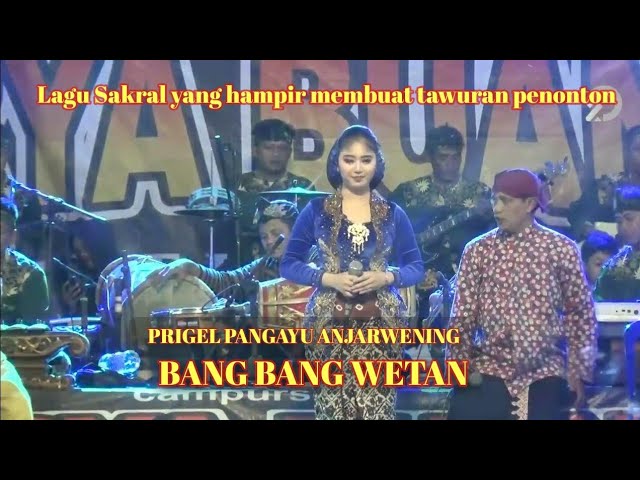 PRIGEL PANGAYU ANJARWENING -BANG BANG WETAN class=