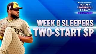 Week 6 Sleepers &amp; Two-Start Pitchers! | Fantasy Baseball Advice