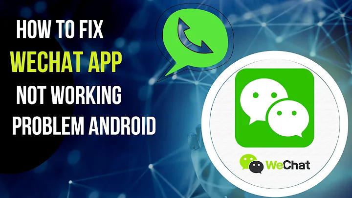 How To Fix WeChat App Not Working Problem Android - DayDayNews
