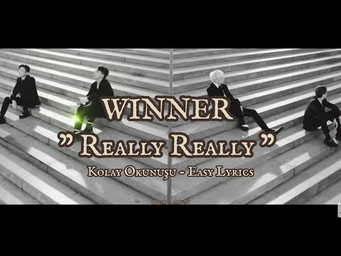 [Kolay Okunuşu-Easy Lyrics] WINNER -Really Really