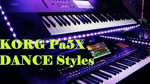 All KORG Pa5X Factory Dance Styles (Chapters Included) #Korg #korgpa5x #arrangerkeyboard #dancemusic