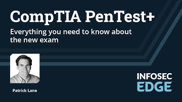 CompTIA PenTest+: Everything you need to know about the exam | Infosec Edge Webcast