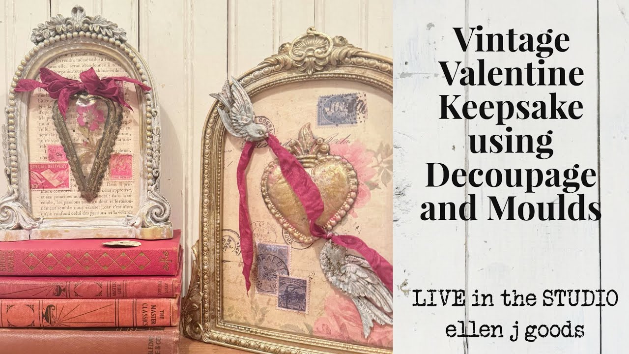 Vintage Valentine Keepsake using Decoupage and Moulds!