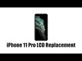 iPhone 11 Pro LCD Replacement