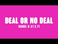 A1 x J1 & Mabel - Deal Or No Deal (Lyrics)