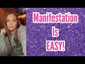 Manifestation is easy stop making it hard