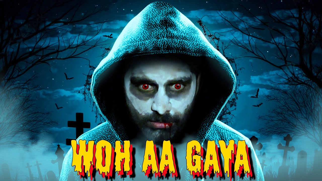 Woh Aagaya ali dil wala horror video