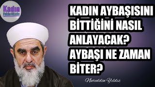 KADIN AYBAŞISINI BİTTİĞİNİ NASIL ANLAYACAK? AYBAŞI NE ZAMAN BİTER? -6DK.- | Nureddin Yıldız Resimi