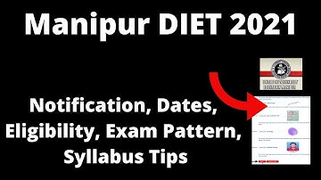 Manipur DIET 2021: Application Form, Exam Pattern, Eligibility Criteria, Syllabus, Preparation Tips