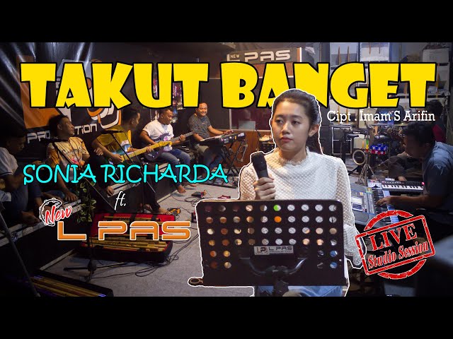 TAKUT BANGET | NEW L PAS | Sonia Richarda (Live Studio Session) class=