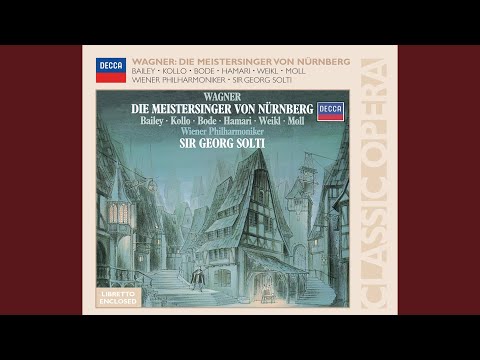 Wagner: Die Meistersinger von Nürnberg, WWV 96 / Act 3: "Verachtet mir die Meister nicht"