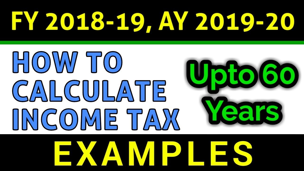 how-to-calculate-income-tax-fy-2018-19-age-below-60-years