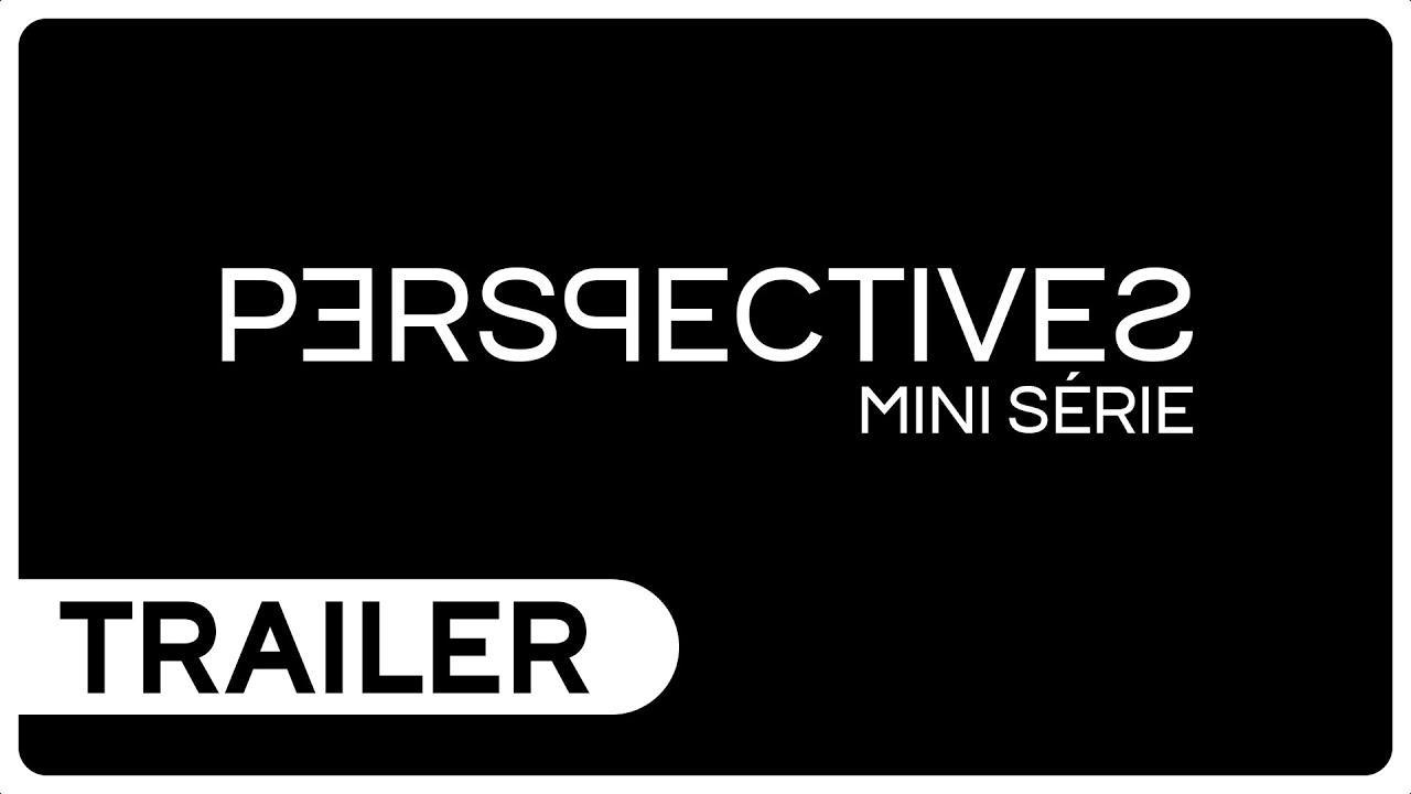 PERSPECTIVES Bande Annonce 