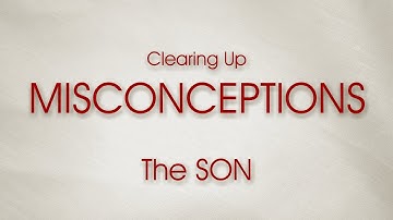 Clearing Up Misconceptions, The Son - Dustin Butler