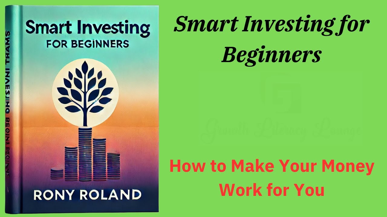 Smart Investing for Beginners: How to Make Your Money Work for You ...