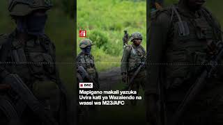 Fierce Fighting Breaks Out In Uvira Between Patriots And M23afc Rebels