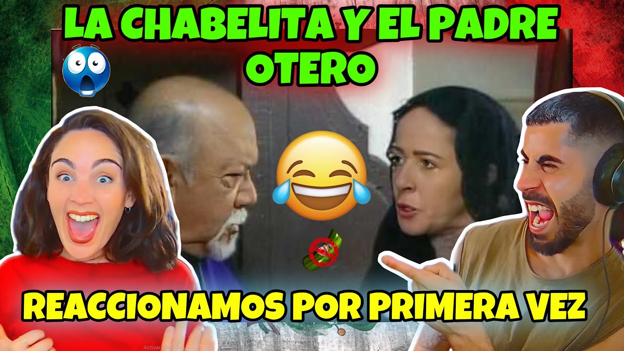 1ª REACCIÓN - La CHABELITA y el PADRE OTERO *NO esperabamos ese final* *SURREALISTA*