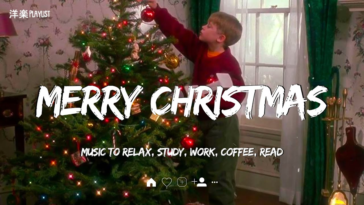 洋楽playlist 雰囲気だけでもクリスマス Christmas At Home Alone 洋楽キャロル Youtube