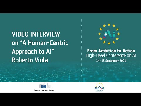 VIDEO INTERVIEW on “A Human-Centric Approach to AI” Roberto Viola