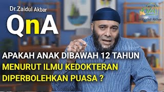 Anak Dibawah 12 Tahun Menurut Ilmu Kedokteran Diperbolehkan Puasa ? - dr. Zaidul Akbar 