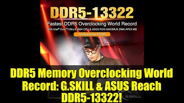 DDR5 Memory Overclocking World Record: G.SKILL & ASUS Reach DDR5-13322!