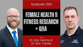 Ep 330 - Female Health & Fitness Research + Q&A